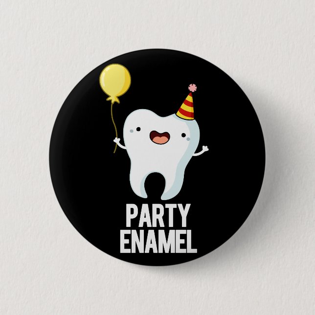 Party Enamel Funny Tooth Pun Mörk BG Knapp (Framsida)