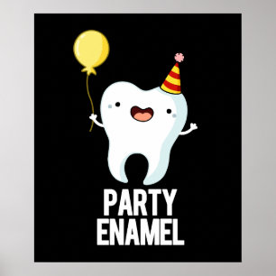 Party Enamel Funny Tooth Pun Mörk BG Poster