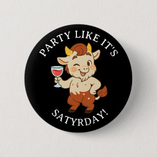 Party gillar dess Satyrday Cute Vin Satyr Mytholog Knapp