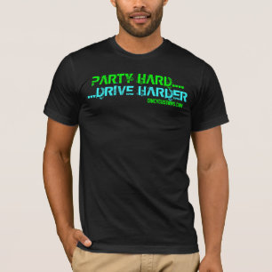 PARTY HÅRT….,KÖR MER HÅRD TEE SHIRT
