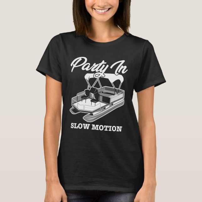PARTY I SLOW RÖRELSE Pontoon Boat Shirt T Shirt (Framsida)