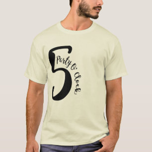 party klockan fem roligt för att skjorta party T Shirt