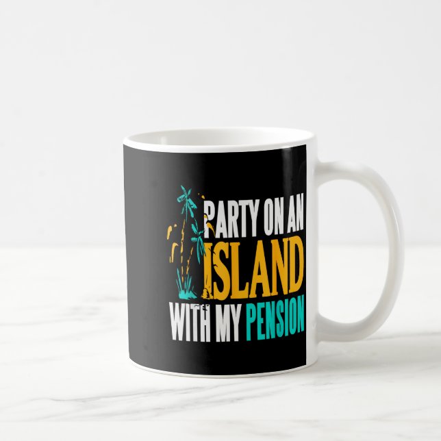 Party On Beachside Paradise With My Pension Fun  Kaffemugg (Höger)