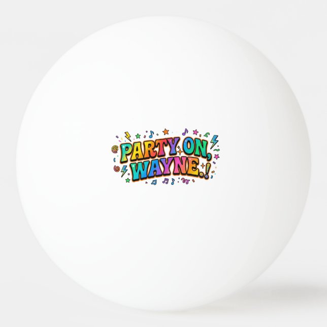 Party On, Wayne Retro Citat T-Shirt Pingisboll (Framsidan)