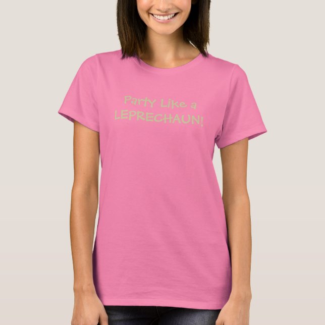 Party som en LEPRECHAUN! T Shirt (Framsida)