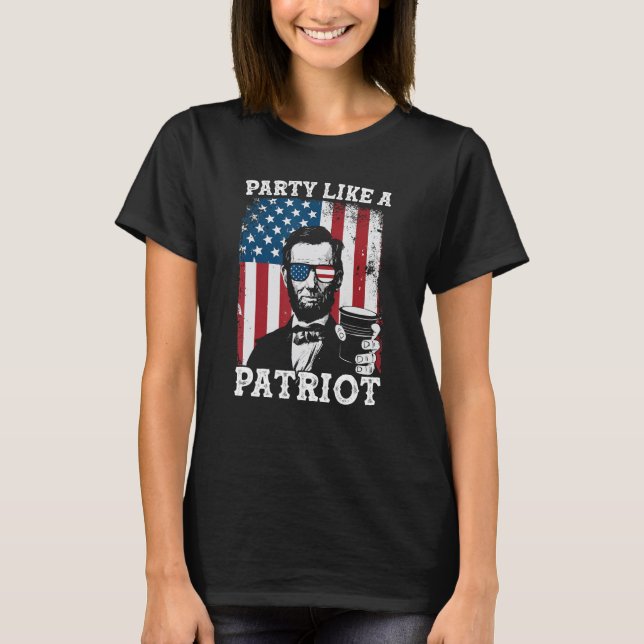 Party som en patriot 4:e juli Abraham Lincoln D T Shirt (Framsida)