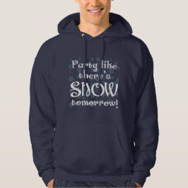 Party som om det är Snö Morgondagens sötskjorta Hoodie