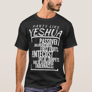 Party som Yeshua Feast of Lord, Torah Observant T Shirt