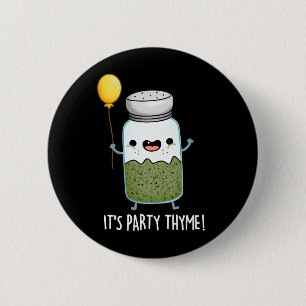 Party Thyme Funny Herb Pun Mörk BG Knapp