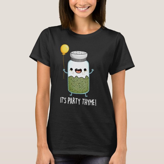 Party Thyme Funny Herb Pun Mörk BG T Shirt (Framsida)