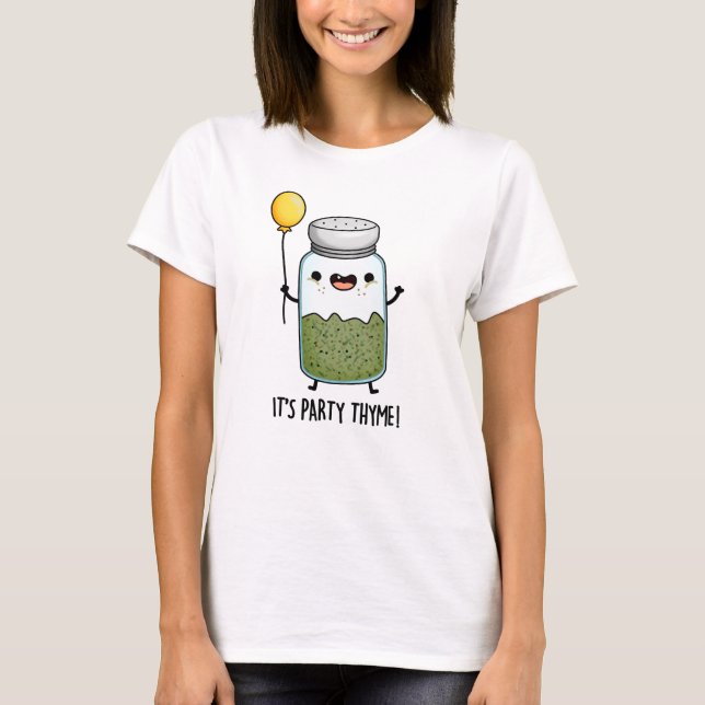 Party Thyme Funny Herb Pun T Shirt (Framsida)