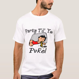 Party Til som du Puke T-shirt