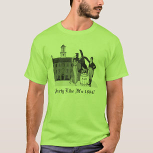 Partynågot liknande är det 1804! t-shirt