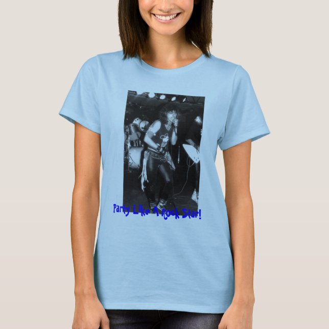 Partynågot liknande en rockstjärna! t-shirt (Framsida)