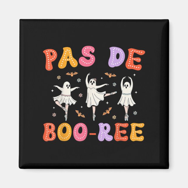Pas De Boo-rée Ghost Ballet Dancer Halloween Dance Magnet (Framsidan)