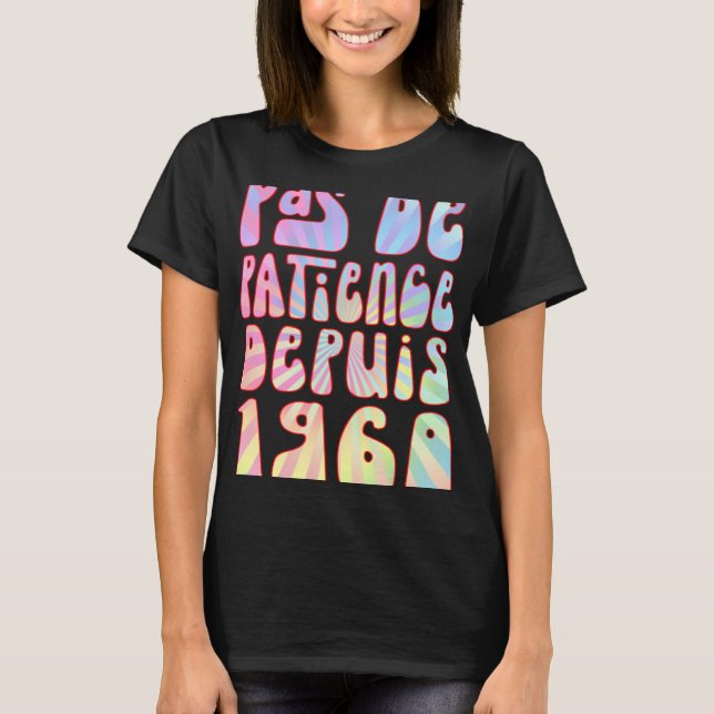Pas De Patience Depuis 1960 63 Anniversaire Ré T Shirt (Framsida)