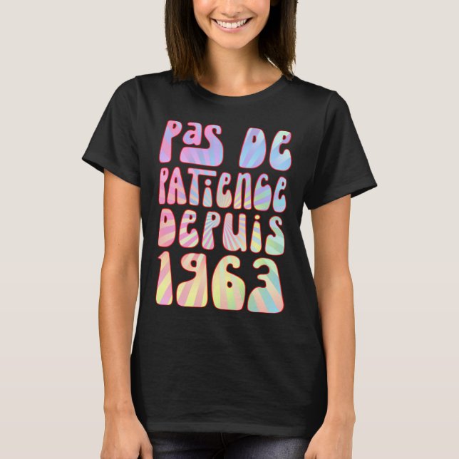 Pas De Patience Depuis 1963 Ans 60 Anniversaire Ré T Shirt (Framsida)