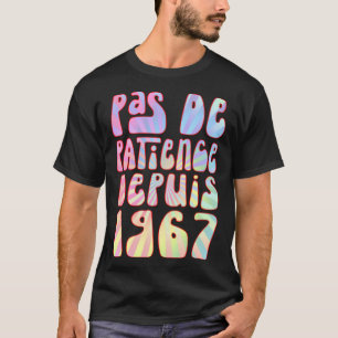Pas De Patience Depuis 1967 56 Ans Anniversaire Ré T Shirt