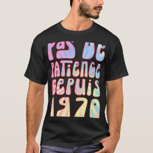 Pas De Patience Depuis 1970 53 Anniversaire Ré T Shirt