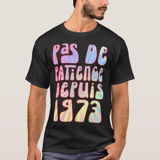 Pas De Patience Depuis 1973 Ans 50 Anniversaire Ré T Shirt (Framsida)