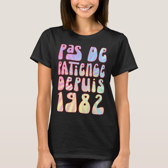 Pas De Patience Depuis 1982 41 Ans Anniversaire Ré T Shirt (Framsida)