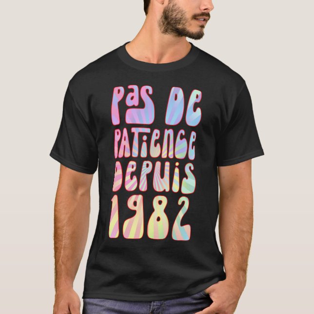 Pas De Patience Depuis 1982 41 Ans Anniversaire Ré T Shirt (Framsida)