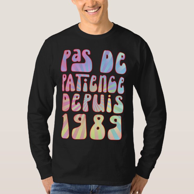 Pas De Patience Depuis 1989 34 Ans Anniversaire Ré T Shirt (Framsida)