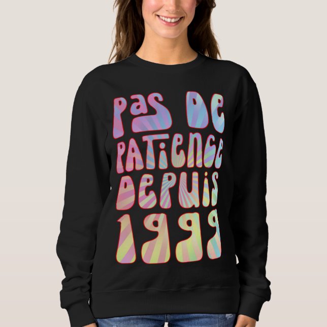 Pas De Patience Depuis 1999 24 Ans Anniversaire Ré T Shirt (Framsida)