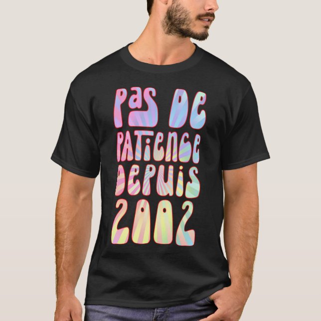 Pas De Patience Depuis 2002 21 Ans Anniversaire Ré T Shirt (Framsida)