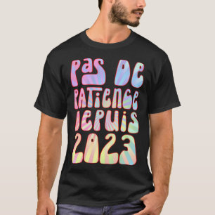 Pas De Patience Depuis 2023 Ans Anniversaire Rétro T Shirt