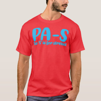 PAS stressat läkarassistent student 1 T Shirt