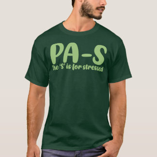 PAS stressat läkarassistent student 4 T Shirt