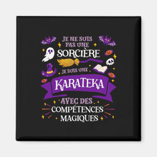 Pas Une Sorcière Je Suis Une Karateka Cadeau Karat Magnet