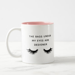 Påsarna under min öga är designers ögonfransar Två-Tonad mugg