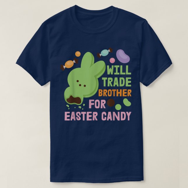 Påsk BargainWill Trade Brother for Påsk Candy T Shirt (Design framsida)