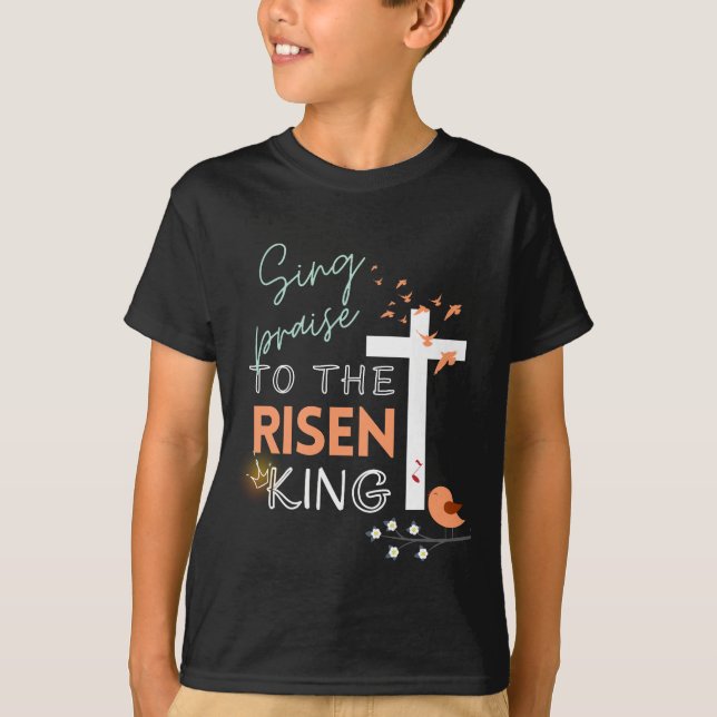 Påsk Christian "Sjunga to Risen Kung" Boys" T Shirt (Framsida)