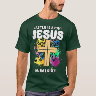 Påsk handlar om Jesus som han har kommit tillbaka T Shirt