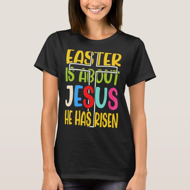 Påsk handlar om Jesus som han har rest T Shirt (Framsida)