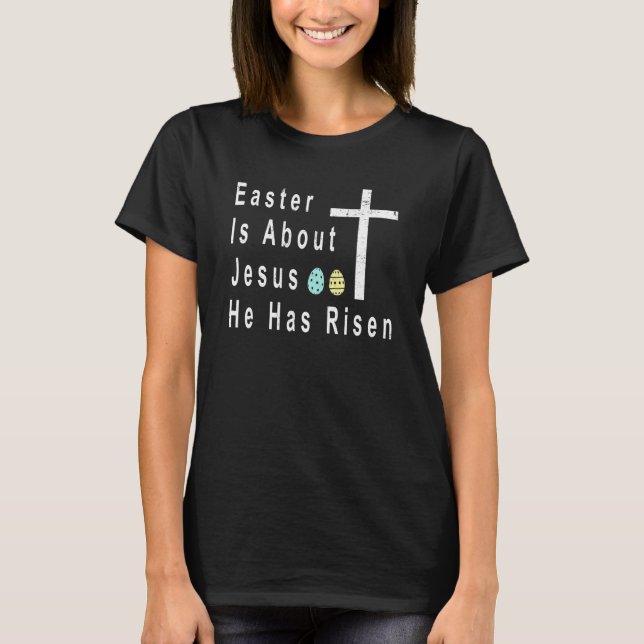 Påsk handlar om Jesus som han har rest upp Påsk da T Shirt (Framsida)