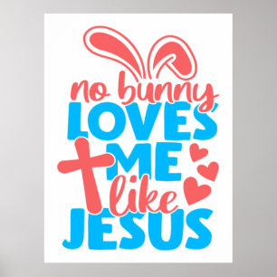 Påsk No Bunny Kärlek mig som Jesus Poster