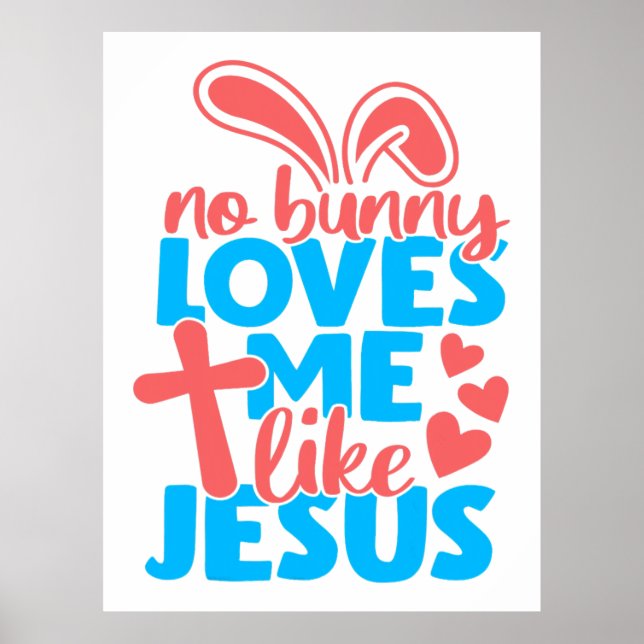 Påsk No Bunny Kärlek mig som Jesus Poster (Framsidan)