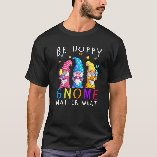 Påsk ska vara Lycklig Gnome Matter vad Vår Påsk Bu T Shirt (Framsida)