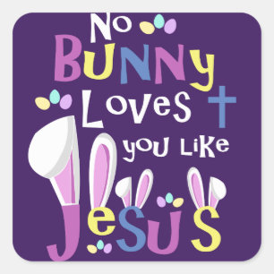 Påsk Stickers - ingen Bunny Kärlek du gillar Jesus Fyrkantigt Klistermärke