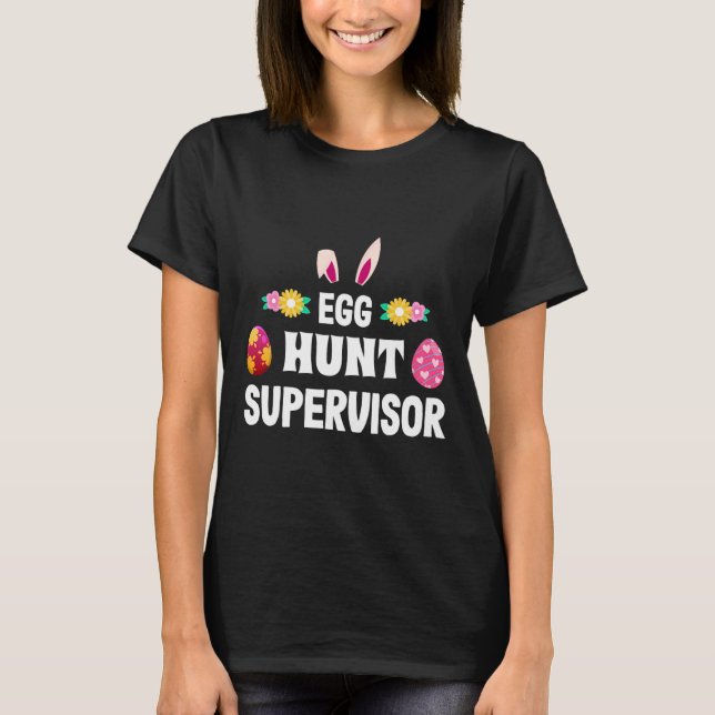 Påskägget Egg Hunt Supervisor som jagar Party för  T Shirt (Framsida)