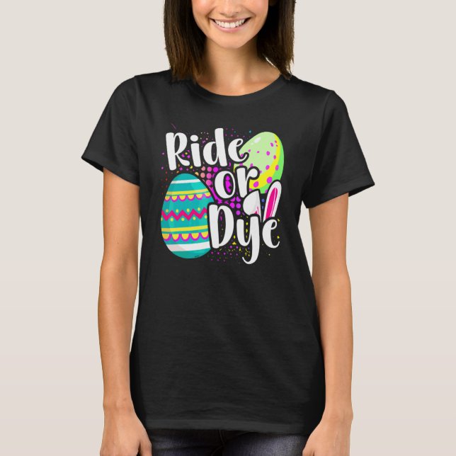 Påskägget påsk Pun Ride eller Dye Påskhare T Shirt (Framsida)