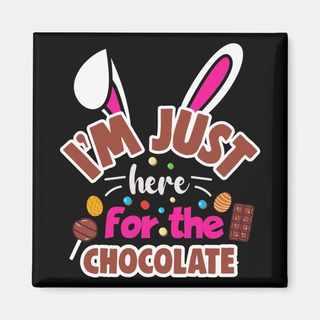 Påskhare att jag bara är här för chokladen magnet (Framsidan)