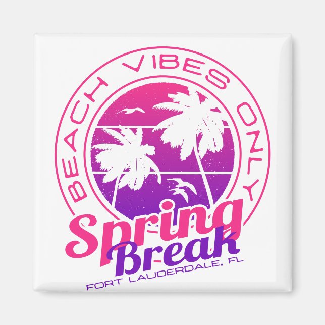 Påsklov Beach Vibes Endast Fort Lauderdale FL. Magnet (Framsidan)
