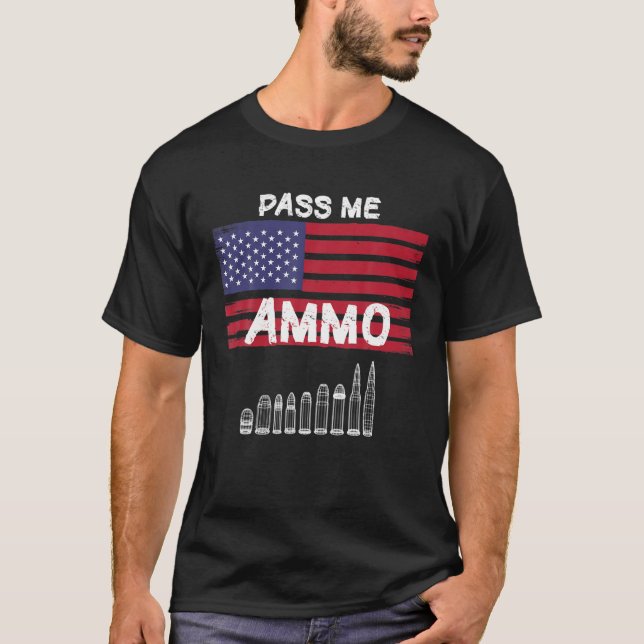 Pass Me Ammo Cool Ammunition T Shirt (Framsida)