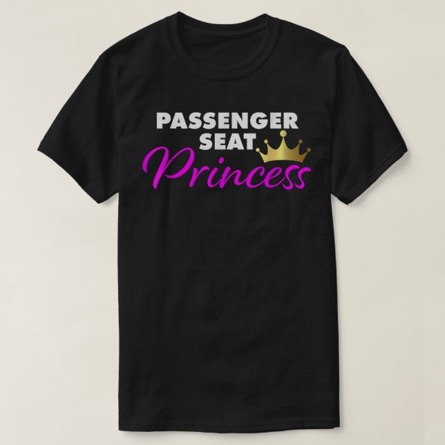 Passagerarsätet Princess lustig flickvän T Shirt (Design framsida)