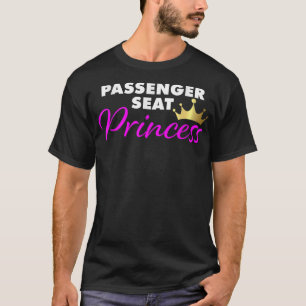 Passagerarsätet Princess lustig flickvän T Shirt